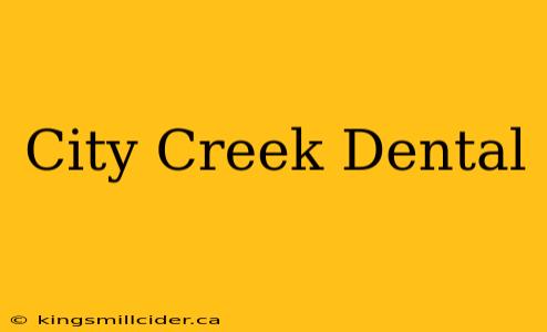 City Creek Dental