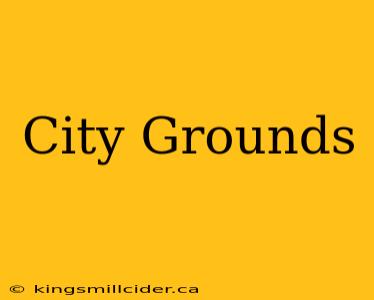 City Grounds