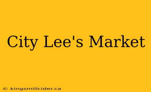 City Lee's Market