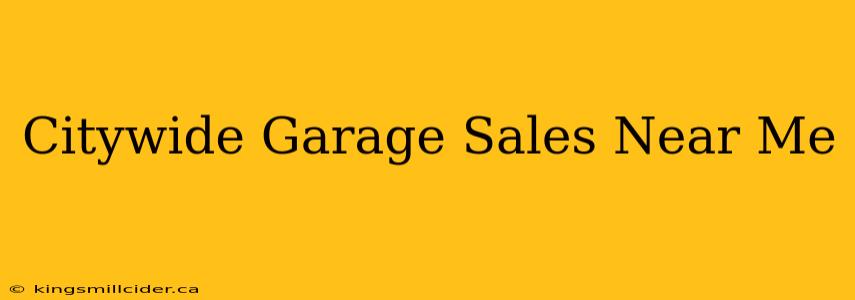 Citywide Garage Sales Near Me