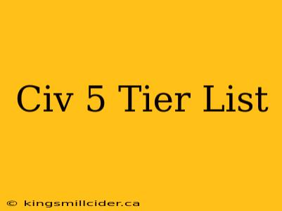 Civ 5 Tier List