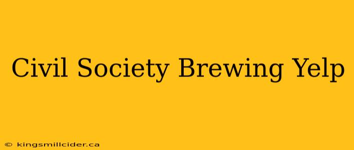 Civil Society Brewing Yelp