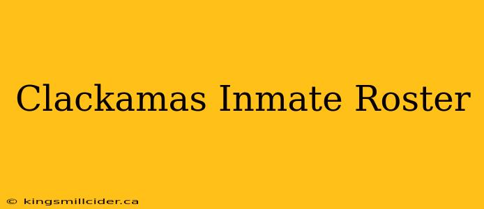 Clackamas Inmate Roster