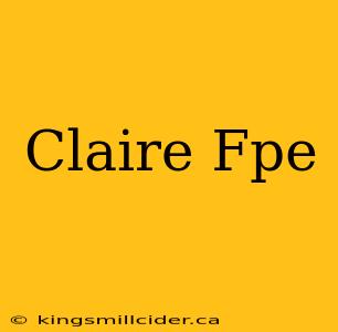 Claire Fpe