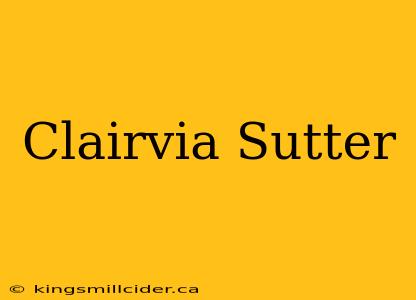 Clairvia Sutter