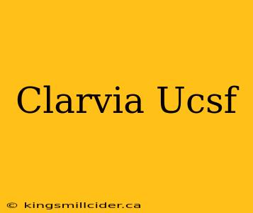 Clarvia Ucsf