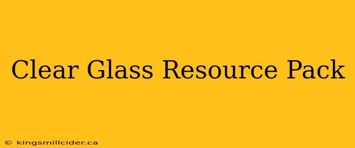 Clear Glass Resource Pack