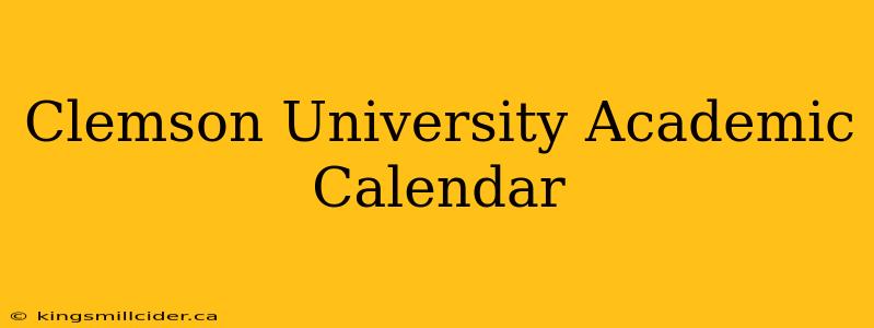 Clemson University Academic Calendar