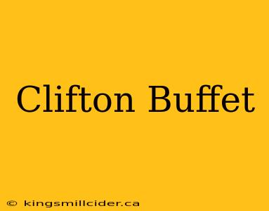 Clifton Buffet