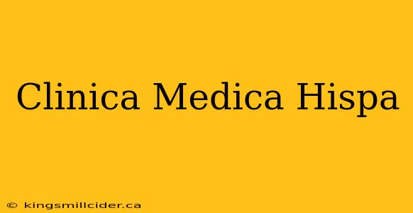 Clinica Medica Hispa