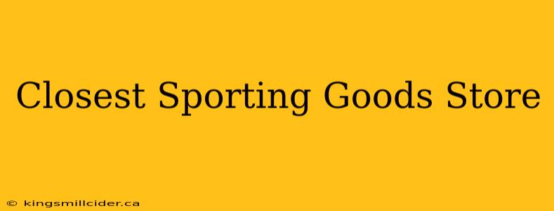 Closest Sporting Goods Store