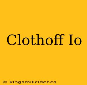 Clothoff Io