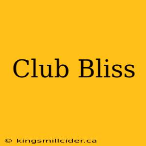 Club Bliss