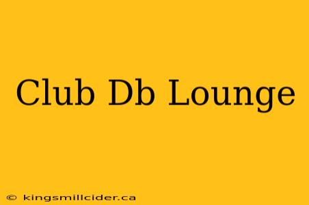 Club Db Lounge