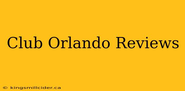 Club Orlando Reviews