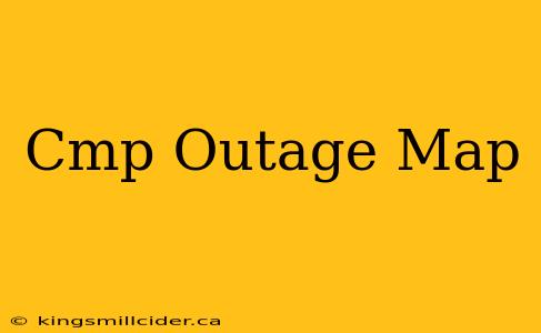 Cmp Outage Map