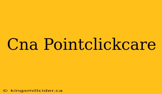 Cna Pointclickcare