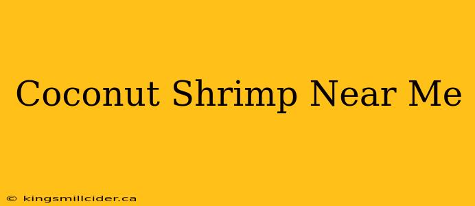 Coconut Shrimp Near Me