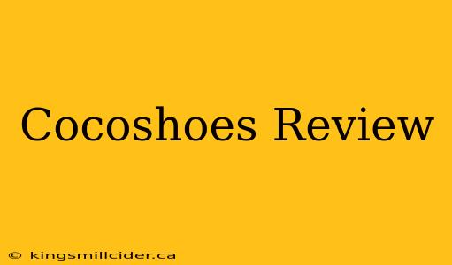 Cocoshoes Review