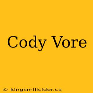 Cody Vore