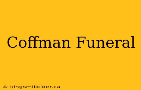 Coffman Funeral