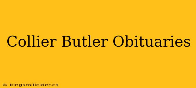 Collier Butler Obituaries