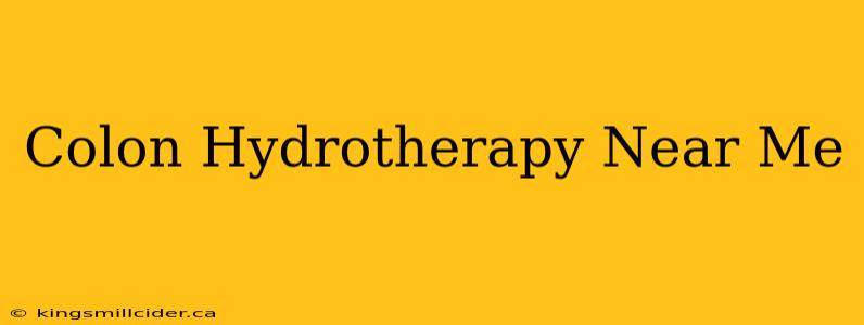 Colon Hydrotherapy Near Me