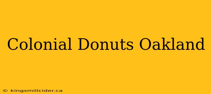 Colonial Donuts Oakland