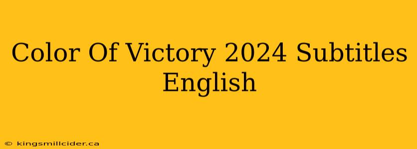 Color Of Victory 2024 Subtitles English