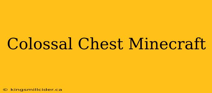 Colossal Chest Minecraft