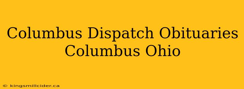 Columbus Dispatch Obituaries Columbus Ohio