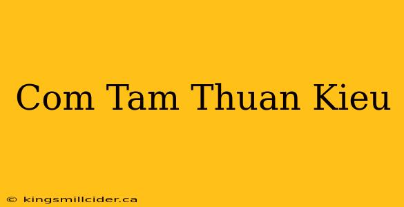 Com Tam Thuan Kieu