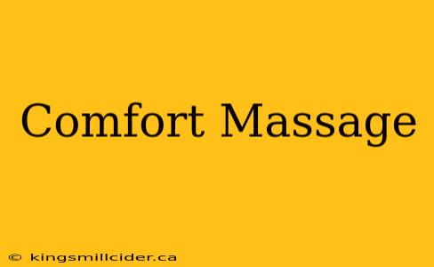 Comfort Massage