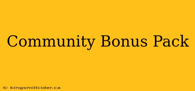 Community Bonus Pack