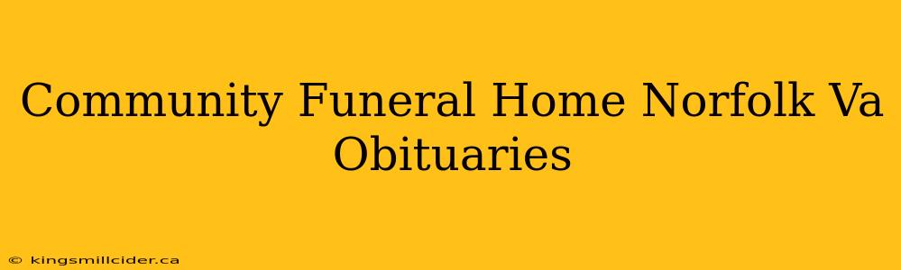 Community Funeral Home Norfolk Va Obituaries