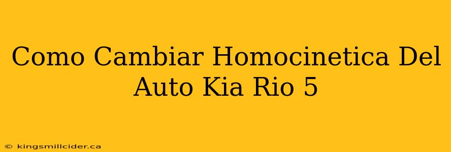 Como Cambiar Homocinetica Del Auto Kia Rio 5