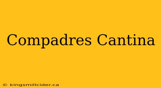 Compadres Cantina