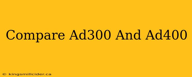 Compare Ad300 And Ad400