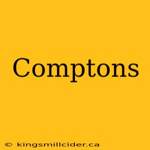 Comptons