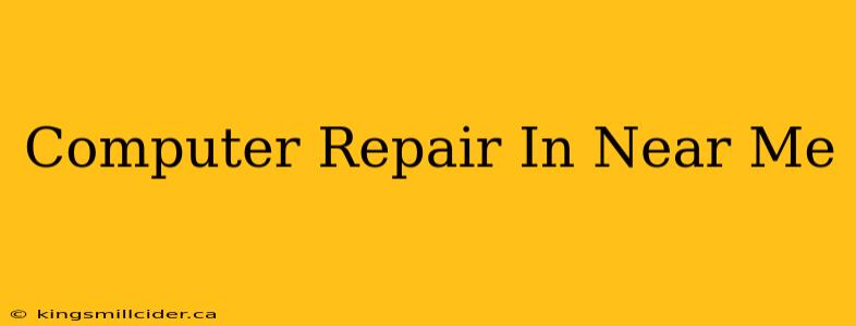 Computer Repair In Near Me