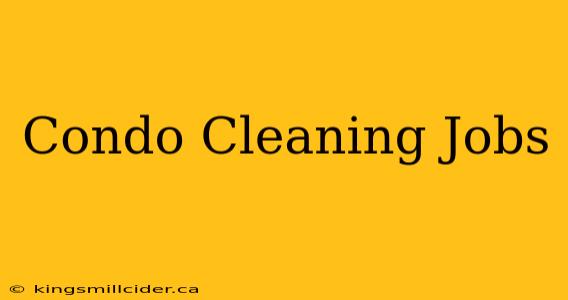 Condo Cleaning Jobs