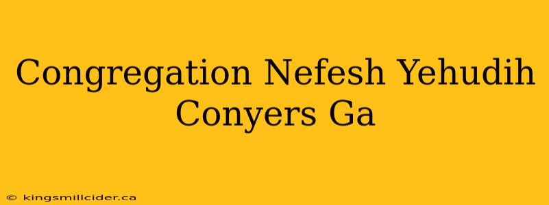 Congregation Nefesh Yehudih Conyers Ga