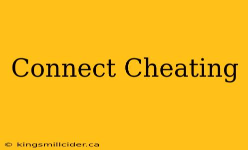 Connect Cheating