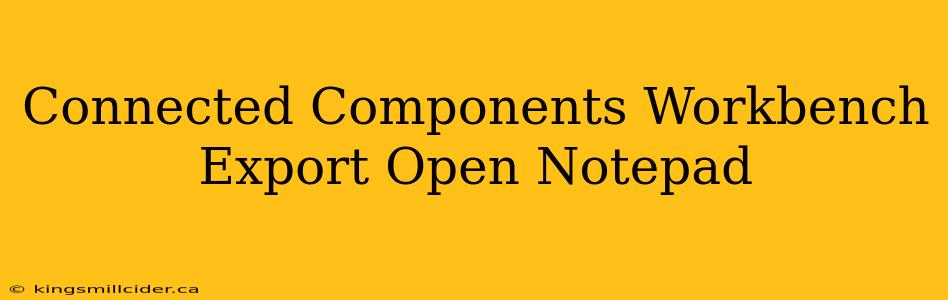 Connected Components Workbench Export Open Notepad