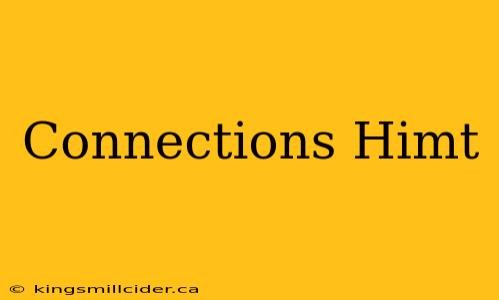 Connections Himt