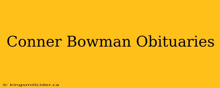 Conner Bowman Obituaries