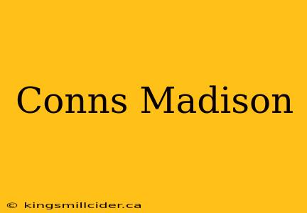 Conns Madison