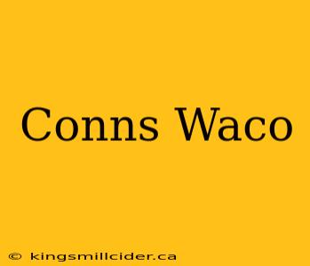 Conns Waco