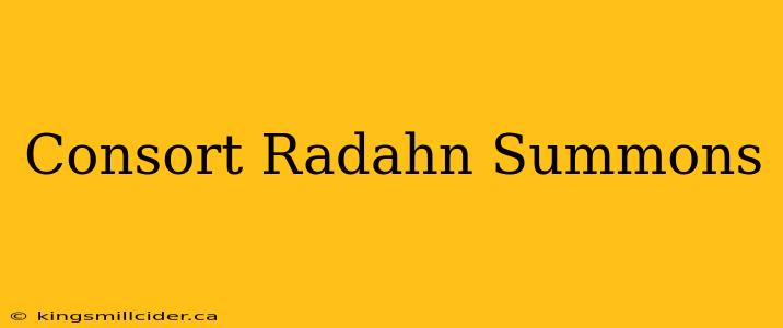 Consort Radahn Summons