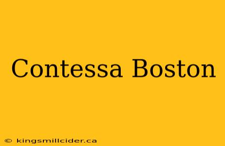 Contessa Boston